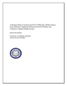 The following is a proposal to develop a strategic plan to recruit culturally competent professional social workers to practic