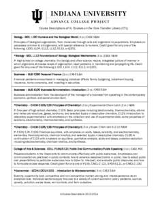 Course Descriptions of IU Courses on the Core Transfer Library (CTL) Biology - BIOL L100 Humans and the Biological World (5 cr.) CASE N&M Principles of biological organization, from molecules through cells and organisms 