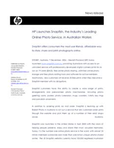 News release  HP Launches Snapfish, the Industry’s Leading Online Photo Service, in Australian Waters Snapfish offers consumers the most user friends, affordable way to store, share and print photographs online.