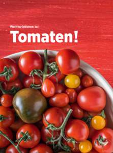 Weinvariationen zu:  Tomaten! Kulinarik