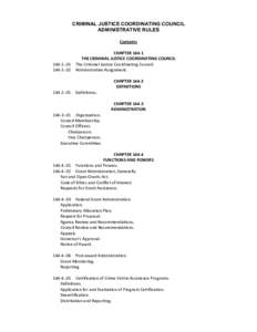 CRIMINAL JUSTICE COORDINATING COUNCIL ADMINISTRATIVE RULES Contents CHAPTER[removed]THE CRIMINAL JUSTICE COORDINATING COUNCIL[removed]The Criminal Justice Coordinating Council.