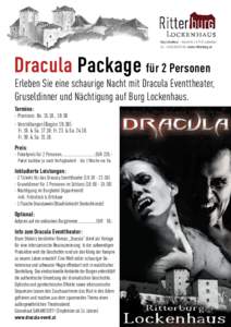 Burg Lockenhaus - Günser Str. 5, A-7442 Lockenhaus Tel.: +940, www.ritterburg.at Dracula Package für 2 Personen  Erleben Sie eine schaurige Nacht mit Dracula Eventtheater,
