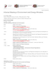 Draft[removed]Informal Meeting of Environment and Energy Ministers[removed]April, Riga Venue: National Library of Latvia, Mūkusalas iela 3, Rīga *Please note that Latvian time is one hour ahead of Brussels time