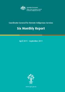 Coordinator General for Remote Indigenous Services  Six Monthly Report April 2011 – September 2011