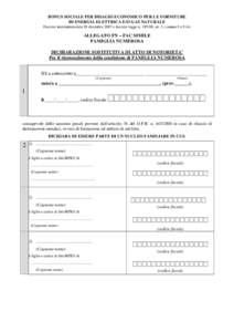 BONUS SOCIALE PER DISAGIO ECONOMICO PER LE FORNITURE DI ENERGIA ELETTRICA E/O GAS NATURALE Decreto interministeriale 28 dicembre 2007 e decreto-legge n, art. 3, comma 9 e 9 bis ALLEGATO FN – FAC SIMILE FAMIGLIA