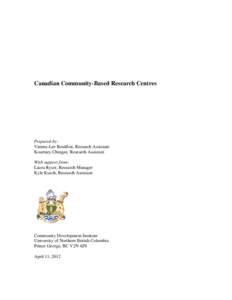 Canadian Community-Based Research Centres  Prepared by: Vienna-Lee Bouillon, Research Assistant Kourtney Chingee, Research Assistant With support from: