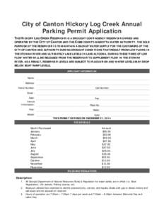 City of Canton Hickory Log Creek Annual Parking Permit Application THE HICKORY LOG CREEK RESERVOIR IS A DROUGHT CONTINGENCY RESERVOIR OWNED AND OPERATED BY THE CITY OF CANTON AND THE COBB COUNTY-MARIETTA WATER AUTHORITY.