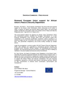 EUROPEAN COMMISSION – PRESS RELEASE  Renewed European Union support for African Union’s Peace & Security Department Brussels, [removed] – The European Commission has announced new financial support for the African