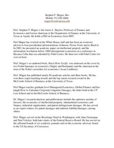 Stephen P. Magee, Bio MobileProf. Stephen P. Magee is the James L. Bayless Professor of Finance and Economics and former chairman of the Department of Finance at the University of