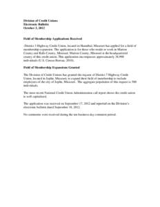 Division of Credit Unions Electronic Bulletin October 3, 2012 Field of Membership Applications Received -District 3 Highway Credit Union, located in Hannibal, Missouri has applied for a field of