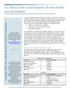 Traumatic Brain Injury Model System Consumer Information  La interacción social después de una lesión por quemadura Muchos sobrevivientes de lesiones por quemadura que han tenido un cambio en su apariencia física se 