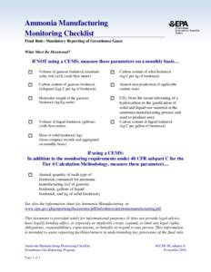 Ammonia Manufacturing Monitoring Checklist Final Rule: Mandatory Reporting of Greenhouse Gases What Must Be Monitored?  If NOT using a CEMS, measure these parameters on a monthly basis…