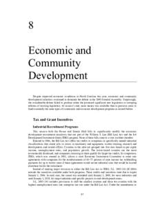 8 Economic and Community Development Despite improved economic conditions in North Carolina this year, economic and community development initiatives continued to dominate the debate in the 2005 General Assembly. Surpris