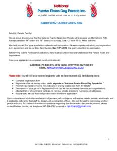    PARTICIPANT APPLICATION 2016    Saludos, Parade Family!  We are proud to announce that the National Puerto Rican Day Parade will take place on Manhattan’s Fifth 