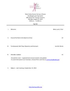 West Valley Human Services Alliance Pendergast Learning Center 3841 North 91st Avenue, Phoenix Monday, August 25, 2014 9:00 a.m. – 11:00 a.m. Agenda