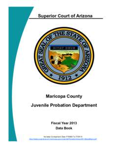 Superior Court of Arizona  Maricopa County Juvenile Probation Department  Fiscal Year 2013