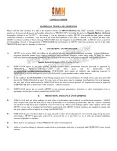 CONTRACT RIDER  ADDITIONAL TERMS AND CONDITIONS Please read this rider carefully. It is part of the attached contract for SHO Productions, Inc. (who’s company, contractors, agents, employees, licensees and designees ar