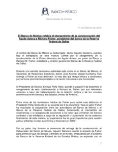 Comunicado de prensa  17 de febrero de 2015 El Banco de México celebra el otorgamiento de la condecoración del Águila Azteca a Richard Fisher, presidente del Banco de la Reserva