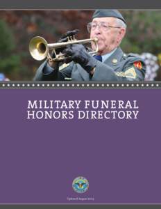 M I LI TARY F U N E RAL HONORS DIRECTORY Updated August 2014  Providing policy, tools and resources to further enhance the quality of life of service members and their families.