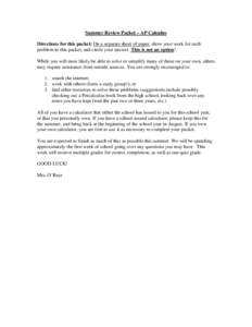 Summer Review Packet – AP Calculus Directions for this packet: On a separate sheet of paper, show your work for each problem in this packet, and circle your answer. This is not an option! While you will most likely be 