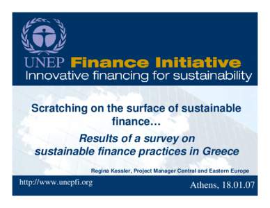 Scratching on the surface of sustainable finance… Results of a survey on sustainable finance practices in Greece Regina Kessler, Project Manager Central and Eastern Europe