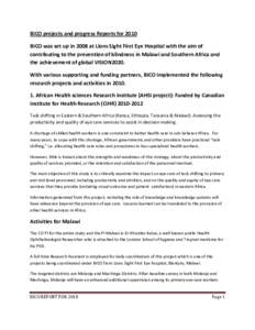 BICO projects and progress Reports for 2010 BICO was set up in 2008 at Lions Sight First Eye Hospital with the aim of contributing to the prevention of blindness in Malawi and Southern Africa and the achievement of globa