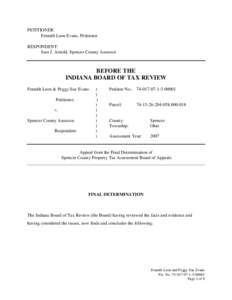 PETITIONER: Fennith Leon Evans, Petitioner RESPONDENT: Sara J. Arnold, Spencer County Assessor  BEFORE THE