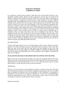 Progressive Sectionals Conditions of Contest In a progressive sectional, players qualify at their home club, and the finals are held at a predesignated, suitable location. Approval to hold a progressive sectional must be