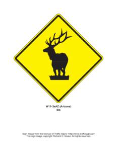 W11-3aAZ (Arizona) Elk Sign image from the Manual of Traffic Signs <http://www.trafficsign.us/> This sign image copyright Richard C. Moeur. All rights reserved.