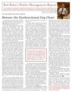 Bob Behn’s Public Management Report An occasional (and maybe insightful) examination of the issues, dilemmas, challenges, and opportunities in leadership, governance, management, and performance in public agencies. Vol