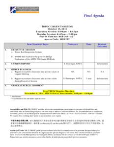 Final Agenda TBPOC URGENT MEETING October 15, 2014 Executive Session: 4:00pm – 4:45pm Regular Session: 4:45pm – 5:00pm Dial-in Number: [removed]