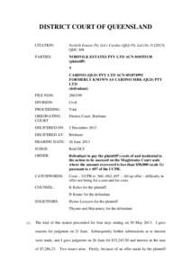 DISTRICT COURT OF QUEENSLAND CITATION: Norfolk Estates Pty Ltd v Cardno (Qld) Pty Ltd (NoQDC 308