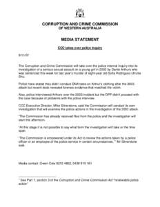 CORRUPTION AND CRIME COMMISSION OF WESTERN AUSTRALIA MEDIA STATEMENT CCC takes over police inquiry[removed]