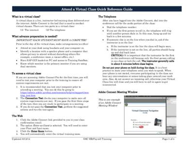 Attend a Virtual Class Quick Reference Guide What is a virtual class? The Telephone  A virtual class is a live, instructor-led training class delivered over