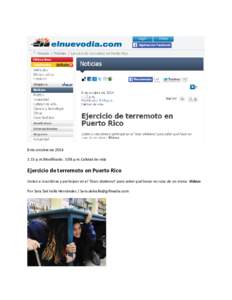 8 de octubre de:15 p.m.Modificado: 5:08 p.m.Calidad de vida Ejercicio de terremoto en Puerto Rico Instan a inscribirse y participar en el ‘Gran shakeout’ para saber qué hacer en caso de un sismo. Vídeos Por 