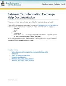 Bahamas Tax Information Exchange Help Documentation The content and links below will assist users of the Tax Information Exchange Portal. If you need further assistance, please send an email to 