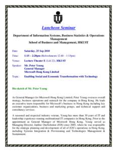 Luncheon Seminar Department of Information Systems, Business Statistics & Operations Management School of Business and Management, HKUST Date: