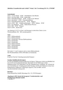 Jährlicher Gesamtbericht nach Artikel 7 Absatz 1 der Verordnung (EG) Nr[removed]Linienbündel Linie 1: Auf der Halde – ZUM – Ostbahnhofstr./Alte Bleiche Linie 2: Auf dem Bühl – ZUM – Stadtweiher Linie 3: Wa