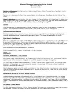 Missouri Statewide Independent Living Council Jefferson City, Missouri November 21, 2014 Members in Attendance: Chris Camene, Gary Maddox, Joseph Matovu, Debbie Peabody, Nancy Pope, Kathy Kay; On phone: Pat Chambers