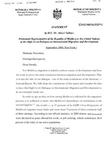 September 2006, NewYork ) Madame President, Distinguished guests, Dear friends, For Moldova, migration is indeed a serious source of development and here we come to prove the clear connection between migration and develo