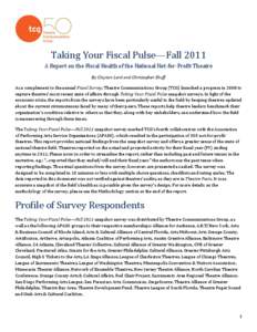 Taking Your Fiscal Pulse—Fall 2011 A Report on the Fiscal Health of the National Not‐for‐Profit Theatre By Clayton Lord and Christopher Shuff As a complement to the annual Fiscal Survey, Theatre Communications Grou