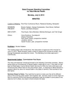 State Program Standing Committee for Adult Mental Health Monday, July 8, 2013 MINUTES Location of Meeting: First-Floor Conference Room, Redstone Building, Montpelier MEMBERS