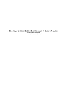 Edward Taylor vs. Solomon Stoddard: Their Differences in the Context of Preparation by Jeremy Scott Borgia Abstract This project investigates the Solomon Stoddard vs. Edward Taylor controversy over the administration of