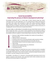 Social Accountability Improving the process of district development planning? Accountability mechanisms refer to a broad range of actions (beyond voting) that citizens, communities and civil society organizations can use
