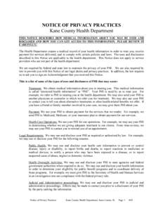 NOTICE OF PRIVACY PRACTICES Kane County Health Department THIS NOTICE DESCRIBES HOW MEDICAL INFORMATION ABOUT YOU MAY BE USED AND DISCLOSED AND HOW YOU CAN GET ACCESS TO THIS INFORMATION. PLEASE REVIEW IT CAREFULLY.