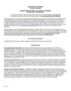 INSURANCE DEPARTMENT STATE OF KANSAS GENERAL INSTRUCTIONS – 2014 ANNUAL STATEMENT AND RELATED TAX MATERIAL Any questions relative to P&C Company filings, please contact Tony Venturella atAny questions rel