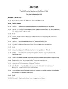 AGENDA Partial Differential Equations on the Sphere (PDEs[removed]April 2014, Boulder, CO Monday 7 April[removed]:15 Shuttle departure from the Millennium Hotel to NCAR Mesa Lab