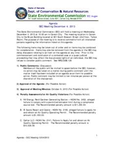 Agenda SEC Meeting December 4, 2013 The State Environmental Commission (SEC) will hold a meeting on Wednesday December 4, 2013 at 10:00 am in Carson City. The meeting location in Carson City is the Bryan Building located