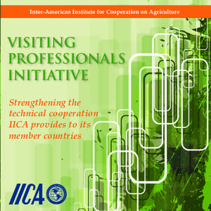 Inter-American Institute for Cooperation on Agriculture  Visiting Professionals Initiative Strengthening the