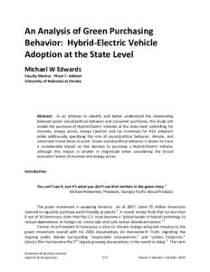 An Analysis of Green Purchasing Behavior: Hybrid-Electric Vehicle Adoption at the State Level Michael W Edwards Faculty Mentor: Phani T. Adidam University of Nebraska at Omaha
